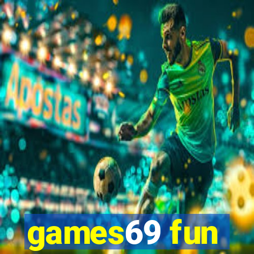 games69 fun